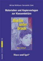 Michael MÃ¼hlbauer, Michae Mühlbauer, Michael Mühlbauer, Carolin Philipps, Bernadette Zistler, Gabriele Ramsmeier - Materialien & Kopiervorlagen zu Carolin Philipps, Martin unter Druck