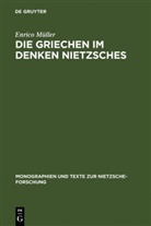 Enrico Müller - Die Griechen im Denken Nietzsches