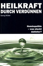 Georg Müller - Heilkraft durch Verdünnen