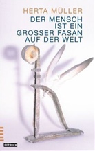 Herta Müller - Der Mensch ist ein großer Fasan auf der Welt