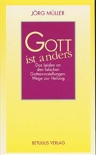 Jörg Müller - Gott ist anders