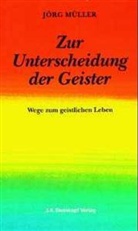 Jörg Müller - Zur Unterscheidung der Geister
