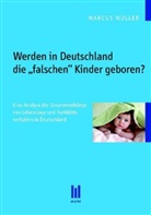 Marcus Müller - Werden in Deutschland die 'falschen' Kinder geboren?