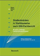Thomas Bauer, Michael Müller, Hans-Joachim Uth - Straßenbrücken in Stahlbauweise nach DIN-Fachbericht