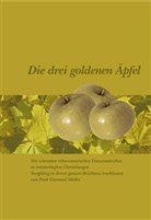 Paul E Müller, Paul E. Müller, Paul Emanuel Müller - Die drei goldenen Äpfel
