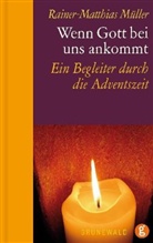Rainer-Matthias Müller - Wenn Gott bei uns ankommt