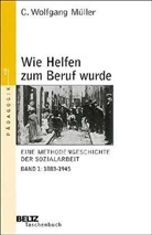 C Wolfgang Müller, Wolfgang C. Müller - Wie Helfen zum Beruf wurde. Tl.1