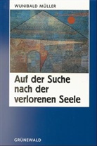 Wunibald Müller - Auf der Suche nach der verlorenen Seele