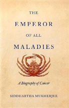 Siddhartha Mukherjee - Emperor of All Maladies