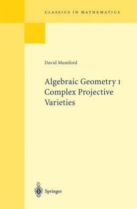 D. Mumford, David Mumford - Algebraic Geometry I. Pt.1 - Complex Projective Varieties
