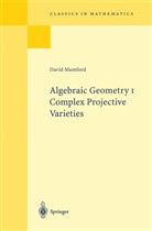 D. Mumford, David Mumford - Algebraic Geometry I. Pt.1