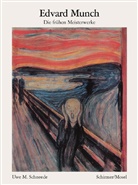 Edvard Munch, Uwe M Schneede - Edvard Munch - Die frühen Meisterwerke