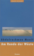 Abdalrachman Munif, Petra Becker - Am Rande der Wüste