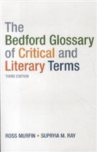 Ross Murfin, Ross C. Murfin, Ross C. Ray Murfin, Supryia M Ray, Supryia M. Ray - Bedford Glossary of Critical and Literary Terms