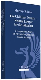 Peter L. Murray, Rolf Stürner - The Civil Law Notary - Neutral Lawyer for the Situation