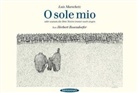 Luis Murschetz, Herbert Rosendorfer - O sole mio oder warum die Drei Tenöre immer noch singen