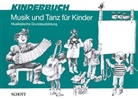 Joachim Schuster, Barbara Haselbach, Rudolf Nykrin, Hermann Regner - Musik und Tanz für Kinder: Kinderbuch