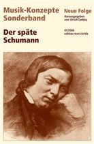 Heinz-Klaus Metzger, Rainer Riehn, Ulrich Tadday - Musik-Konzepte, Neue Folge: Der späte Schumann