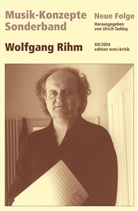 Heinz-Klaus Metzger, Rainer Riehn, Ulrich Tadday - Musik-Konzepte, Neue Folge: Wolfgang Rihm
