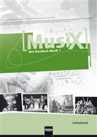 Detterbec, Marku Detterbeck, Markus Detterbeck, Schmidt-Oberländer, Gero Schmidt-Oberländer - Musix - Das Kursbuch Musik - 1: MusiX 1 (Ausgabe ab 2011) Lehrerband