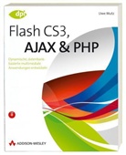 Uwe Mutz - Flash CS3, AJAX & PHP, m. CD-ROM