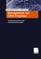 D Wilde, D Wilde, Haj Hippner, Hajo Hippner, Klaus D. Wilde, Klaus-Dieter Wilde - Management von CRM-Projekten
