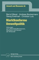 Andrea Bockermann, Andreas Bockermann, Georg Ewerhart, Georg u Ewerhart, Christian Lutz, Bern Meyer... - Marktkonforme Umweltpolitik