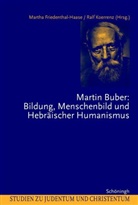 Marth Friedenthal-Haase, Martha Friedenthal-Haase, Koerrenz, Koerrenz, Ralf Koerrenz - Martin Buber: Bildung, Menschenbild und Hebräischer Humanismus