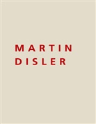 Julia Gelshorn, Dieter Koepplin, R Krähenbühl, Franz Müller, Schweizerisches Institut f. Kunstwissenschaft - Martin Disler 1949-1996