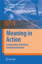 Kenneth J. Gergen, Kennet J Gergen, Kenneth J Gergen, Toshio Sugiman, Wolfgang Wagner, Wolfgang Wagner et al... - Meaning in Action