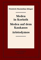 Friedrich M. Klinger, Karl-Heinz Hartmann, Ulrich Profitlich, Michael Schulte - Historisch-kritische Gesamtausgabe - Band VII: Medea in Korinth. Medea auf dem Kaukasos. Aristodymos
