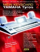 Mein Keyboard, Yamaha Tyros, Handbuch, m. Diskette. Bd.2