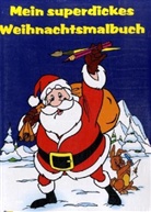 Mein superdickes Weihnachtsmalbuch
