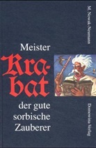 Martin Nowak-Neumann - Meister Krabat der gute sorbische Zauberer