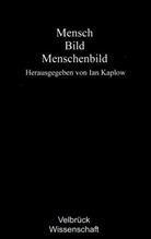 Ian Kaplow - Mensch - Bild - Menschenbild