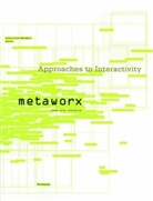 Stiftung MetaWorx - MetaWorx, Approaches to Interactivity,  w. DVD