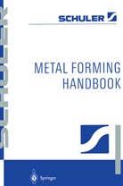 Schuler Gmbh - Metal Forming Handbook