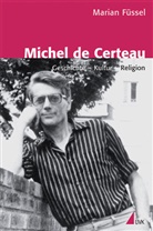 Füssel, Marian Füssel, Maria Füssel, Marian Füssel - Michel de Certeau