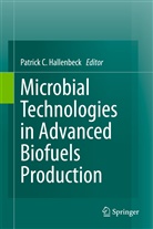 Patric C Hallenbeck, Patrick C Hallenbeck, Patrick C. Hallenbeck - Microbial Technologies in Advanced Biofuels Production