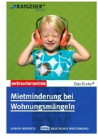 Deutscher Mieterbund, Ulrich Ropertz, Frank Bräutigam, Frank Bräutigam u a, Deutsche Mieterbund, AR Ratgber - Mietminderung bei Wohnungsmängeln