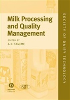 Adnan Y. Tamime, a Tamime, A. Y. Tamime, Adnan Y. Tamime, Adnan Y. (Consultant in Dairy Science and Tamime, A. Y. Tamime... - Milk Processing and Quality Management