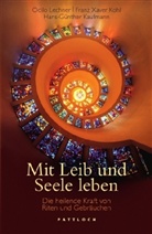 Hans-Günther Kaufmann, Franz X. Kohl, Odilo Lechner - Mit Leib und Seele leben
