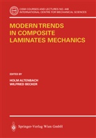 Hol Altenbach, Holm Altenbach, BECKER, Becker, Wilfried Becker - Modern Trends in Composite Laminates Mechanics