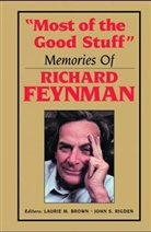 Richard Phillips Feynman, Laurie M. Brown, John S. Rigden - Most of the Good Stuff