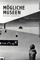 Charles Esche, Barbara Steiner - Mögliche Museen