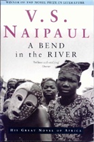 V.S. Naipaul, Vidiadhar S. Naipaul - A Bend in the River