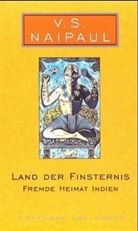 Vidiadhar S. Naipaul - Das Land der Finsternis