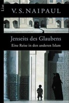 Vidiadhar S. Naipaul, Vidiadhar Surajprasad Naipaul - Jenseits des Glaubens