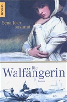 Sena J. Naslund - Die Walfängerin