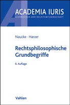 Harzer, Regina Harzer, Nauck, Wolfgan Naucke, Wolfgang Naucke - Rechtsphilosophische Grundbegriffe